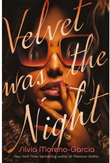 Velvet Was The Night - Silvia Moreno-Garcia