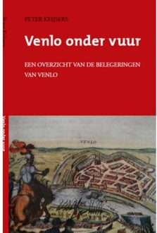 Venlo onder vuur - Boek Peter Keijsers (9463427724)