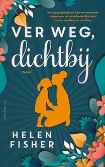 Ver weg, dichtbij - Helen Fisher - ebook