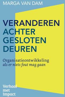 Veranderen achter gesloten deuren -  Marga van Dam (ISBN: 9789493451087)