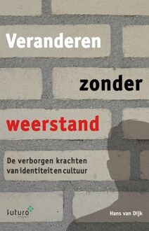 Veranderen zonder weerstand - Boek Hans Van Dijk (949222173X)