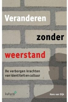 Veranderen zonder weerstand - Boek Hans Van Dijk (949222173X)