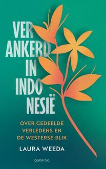 Verankerd in Indonesië -  Laura Weeda (ISBN: 9789021485546)