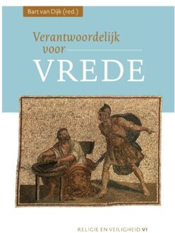 Verantwoordelijk Voor Vrede - Religie En Veiligheid - Bart van Dijk