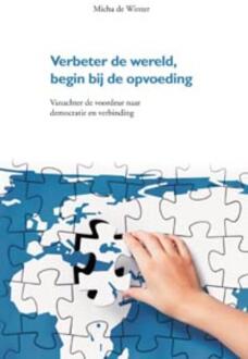 Verbeter de wereld, begin bij de opvoeding - Boek Micha de Winter (9088501874)