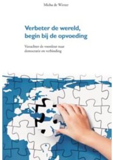 Verbeter de wereld, begin bij de opvoeding - Boek Micha de Winter (9088501874)
