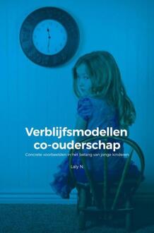 Verblijfsmodellen co-ouderschap - (ISBN:9789402184815)