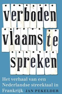 Verboden Vlaams te spreken -  Jan Pekelder (ISBN: 9789088031502)