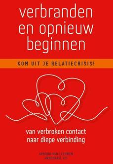 Verbranden En Opnieuw Beginnen - Arnoud van Leeuwen