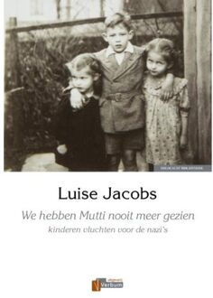 Verbum, Uitgeverij We hebben Mutti nooit meer gezien - Boek Luise Jacobs (9074274811)