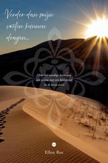 Verder dan mijn voeten kunnen dragen... -  Ellen Bos (ISBN: 9789465281391)