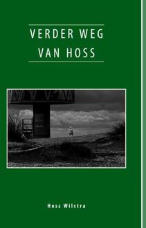 Verder weg van Hoss -  Hoss Wilstra (ISBN: 9789462472068)
