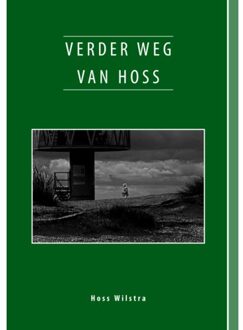 Verder Weg Van Hoss - Hoss Wilstra