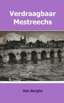 Verdraagbaar Mestreechs - Boek Han Berghs (9463422250)