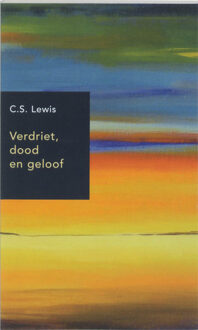 Verdriet, dood en geloof - Boek C.S. Lewis (9051940289)