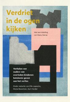 Verdriet in de ogen kijken -  Ouders van Overleden Kind (ISBN: 9789493161931)