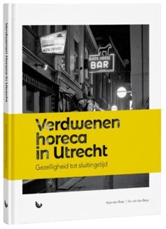 Verdwenen Horeca In Utrecht - Arjan den Boer
