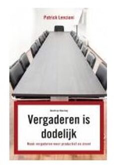 Vergaderen is dodelijk - Boek Patrick Lencioni (9047005414)