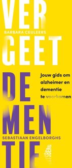 Vergeet dementie - Barbara Ceuleers, Sebastiaan Engelborghs - ebook