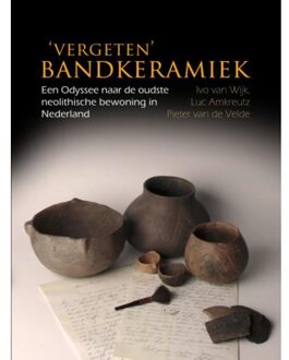 'Vergeten' Bandkeramiek - Boek Ivo van Wijk (9088902240)