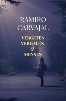 Vergeten verhalen & mensen -  Ramiro Carvajal (ISBN: 9789465209937)