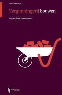 Vergunningvrij bouwen -  Henk Veenstra (ISBN: 9789493376007)