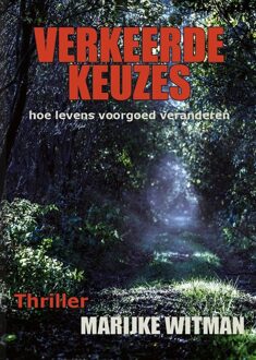 Verkeerde keuzes - Marijke Witman - ebook