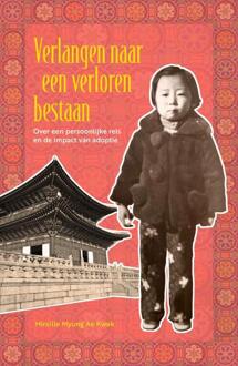 Verlangen naar een verloren bestaan -  Mireille Myung Ae Kwak (ISBN: 9789492329400)