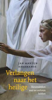 Verlangen naar het heilige -  Jan Martijn Abrahamse (ISBN: 9789043542210)