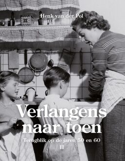Verlangens naar toen -  Henk van der Pol (ISBN: 9789083460123)
