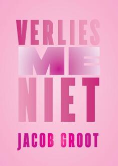 Verlies me niet - Boek Jacob Groot (9463360360)