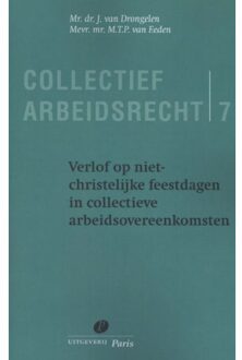 Verlof op niet christelijke feestdagen in collectieve arbeidsovereenkomsten / deel 7 - Boek J. van Drongelen (9462510385)