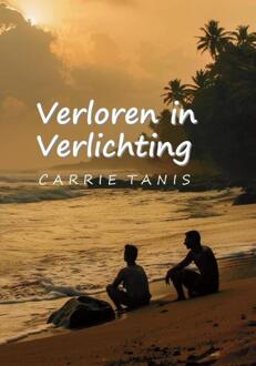 Verloren in verlichting -  Carrie Tanis (ISBN: 9789085485353)
