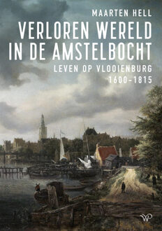 Verloren wereld in de Amstelbocht -  Maarten Hell (ISBN: 9789464563184)