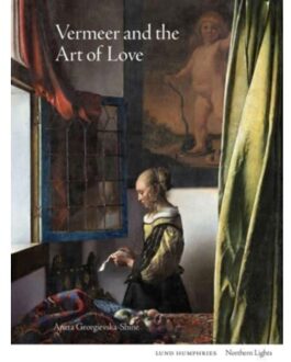 Vermeer And The Art Of Love - Aneta Georgievska-Shine