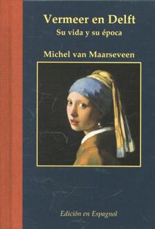 Vermeer en Delft / Spaanse ed - Boek Michel van Maarseveen (9061094666)