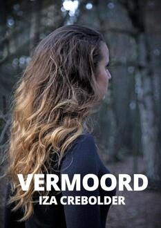 Vermoord - Boek Iza Crebolder (9402157093)