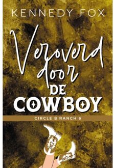Veroverd Door De Cowboy - Circle B Ranch - Kennedy Fox