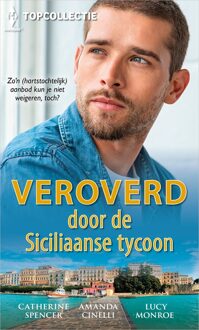 Veroverd door de Siciliaanse tycoon - Catherine Spencer, Lucy Monroe, Amanda Cinelli - ebook