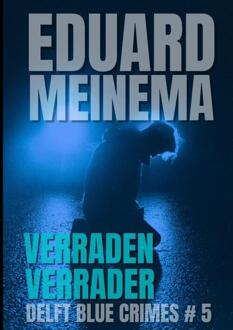 Verraden verrader -  Eduard Meinema (ISBN: 9789403764351)