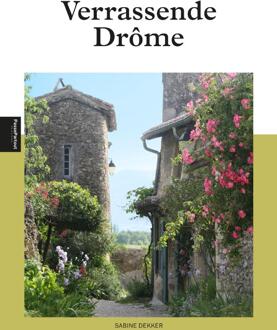 Verrassende Drôme - Sabine Dekker
