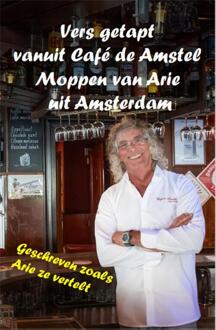 Vers getapt vanuit cafe de Amstel -  Arie van de Velden (ISBN: 9789464916799)