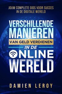 Verschillende manieren van geld verdienen in de online wereld - Damien Leroy - ebook