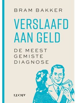 Verslaafd Aan Geld - Bram Bakker