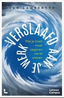 Verslaafd aan je werk -  Jan Lambertyn (ISBN: 9789401499347)