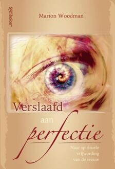 Verslaafd aan perfectie - Boek Marion Woodman (907489934X)