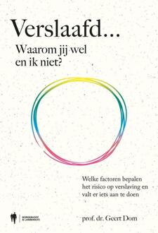 Verslaafd... Waarom jij wel en ik niet? -  Geert Dom (ISBN: 9789493443112)