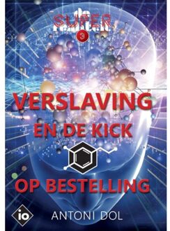 Verslaving En De Kick Op Bestelling - De Superrealiteit - Antoni Dol