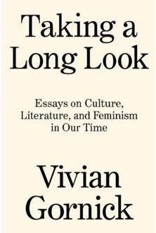 Verso Books Taking A Long Look: Essays On Culture, Literature And Feminism In Our Time - Vivian Gornick