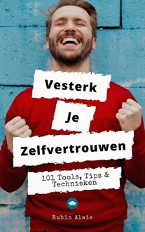 Versterk Je Zelfvertrouwen: - Rubin Alaie - ebook